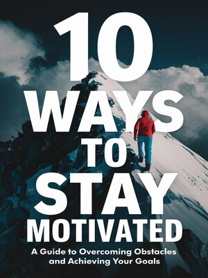cover image of 10 Ways to Stay Motivated